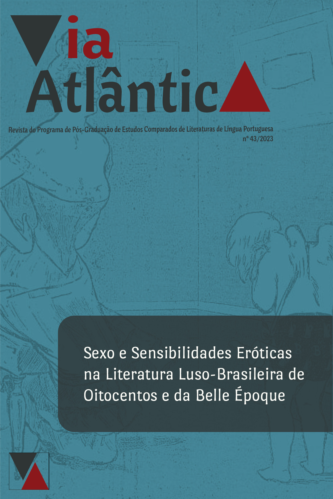 					Visualizar v. 1 n. 43 (2023): Sexo e sensibilidades eróticas na literatura luso-brasileira de Oitocentos e da Belle Époque
				