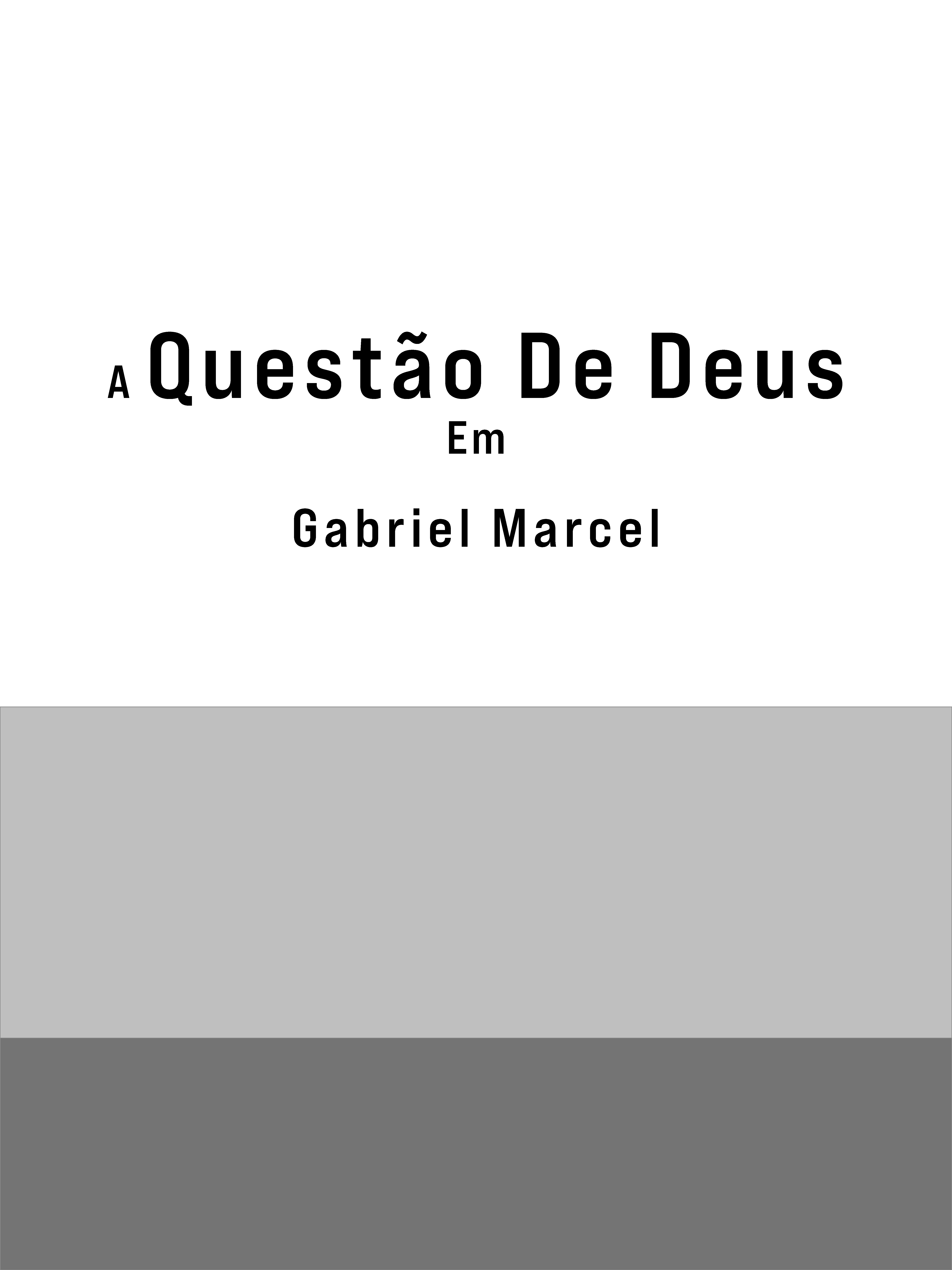 A questão de Deus em Gabriel MArcel