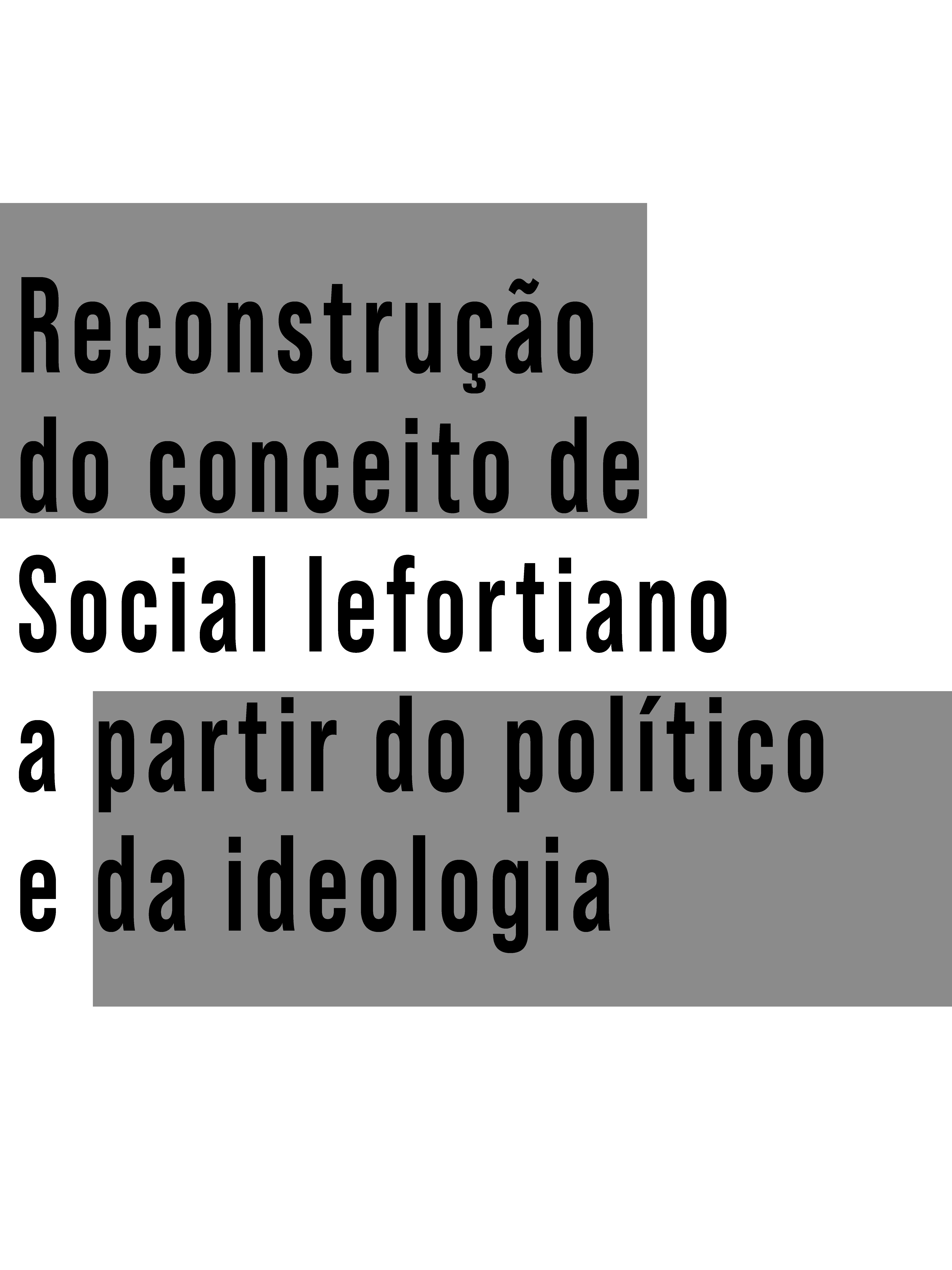 Reconstrução do conceito de Social lefortiano a partir do político e da ideologia