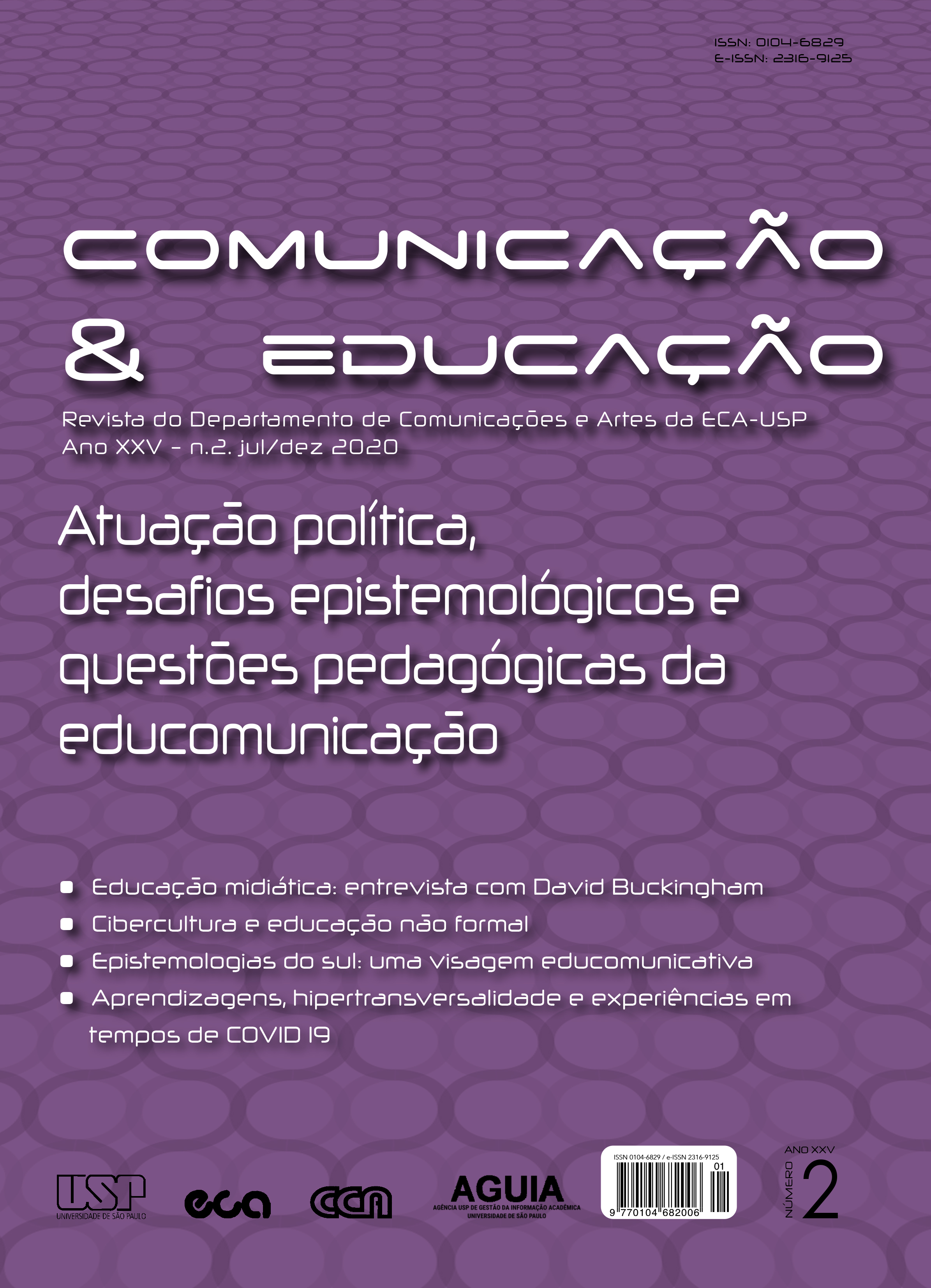 					Visualizar v. 25 n. 2 (2020): Atuação política, desafios epistemológicos e questões pedagógicas da educomunicação
				